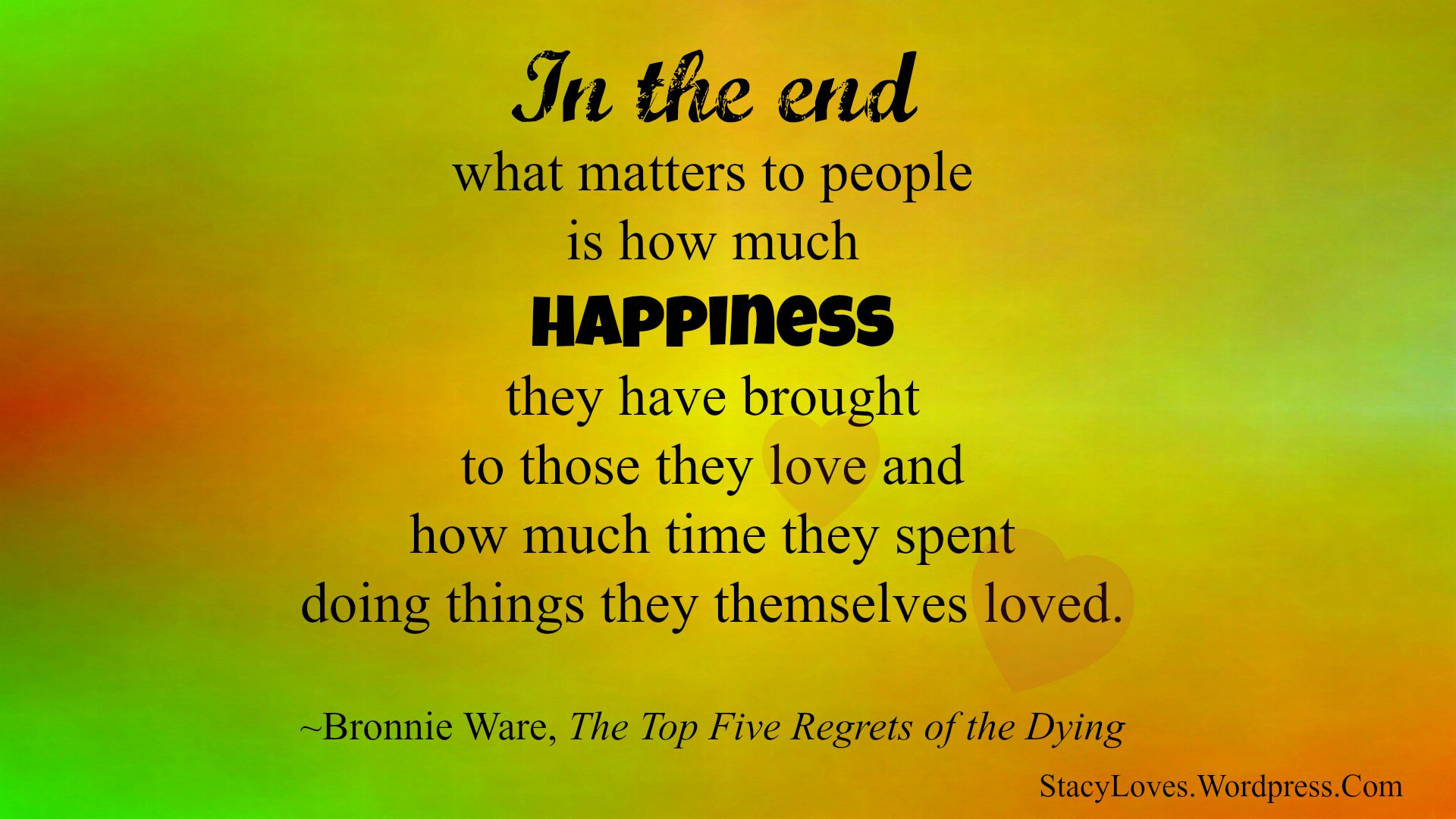 Quels sont les 5 Regrets des Personnes en Fin de Vie - Inspiration -  Bronnie Ware 
