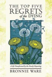 The Top Five Regrets of the Dying Cover